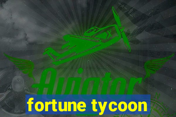 fortune tycoon
